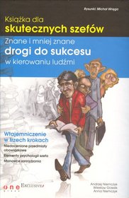 Książka dla skutecznych szefów. Znane i mniej znane drogi do sukcesu w kierowaniu ludźmi