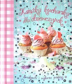 Książka kucharska dla dziewczynek