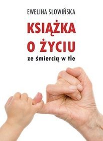 Książka o życiu ze śmiercią w tle