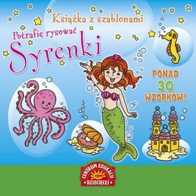 Książka z szablonami. Potrafię rysować. Syrenki