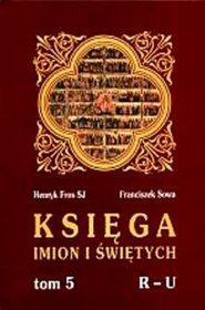 Księga imion i świętych - tom 5 (R-U)