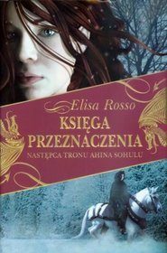 Księga Przeznaczenia, tom 1. Następca tronu Ahina Sohulu