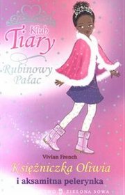 Klub Tiary Rubinowy Pałac Księżniczka Oliwia i aksamitna pelerynka