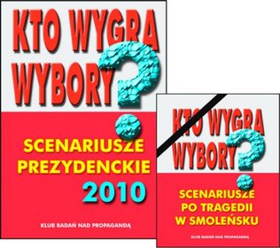 Kto wygra wybory? Scenariusze prezydenckie 2010 + aneks