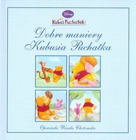 Kubuś Puchatek. Dobre maniery Kubusia Puchatka