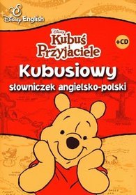 Kubuś i przyjaciele Kubusiowy słowniczek angielsko-polski z płytą CD