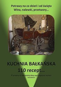 Kuchnia bałkańska. 110 recept