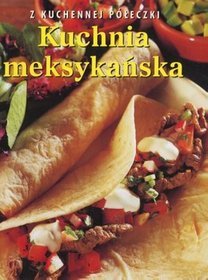 Kuchnia meksykańska. Z kuchennej półeczki