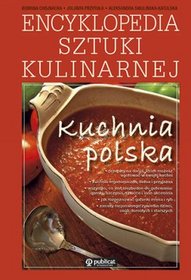 ENCYKLOPEDIA SZTUKI KULINARNEJ KUCHNIA POLSKA TW