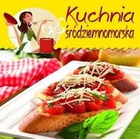 Kuchnia śródziemnomorska. Z kuchennej półeczki