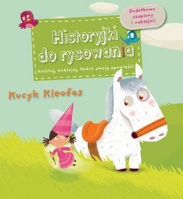Kucyk Kleofas. Historyjki do rysowania