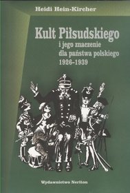 Kult Piłsudskiego i jego znaczenie dla państwa polskiego 1926-1939