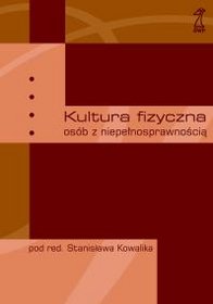 Kultura fizyczna osób z niepełnosprawnością. Dostosowana aktywność ruchowa