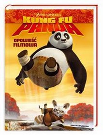 Kung Fu Panda. Opowieść filmowa