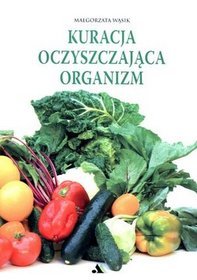 Kuracja oczyszczająca organizm