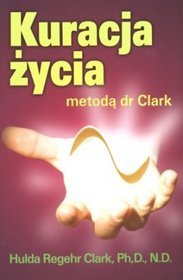 Kuracja życia metodą dr Clark