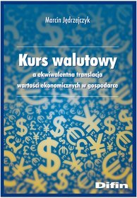 Kurs walutowy a akwiwalentna translacja wartości ekonomicznych w gospodarce