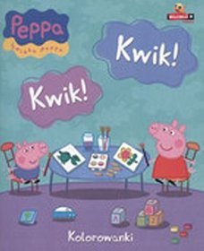 Świnka Peppa Kwik Kwik Kolorowanki