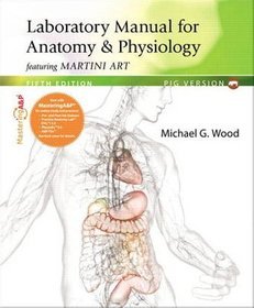 Laboratory Manual for Anatomy  Physiology, Pig Version Plus MasteringAP with EText -- Access Card