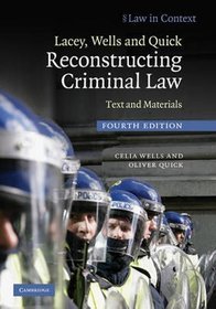 Lacey, Wells and Quick Reconstructing Criminal Law 4e