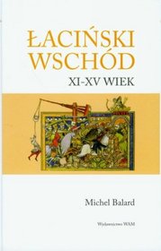 Łaciński wschód XI-XV wiek