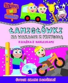 Łamigłówki na wakacje z przygodą. Dzieciaki w podróży. Książka z naklejkami