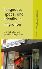 Language, Space and Identity in Migration