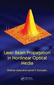 Laser Beam Propagation in Nonlinear Optical Media