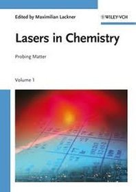 Lasers in Chemistry Probing and Influencing Matter 2 vols