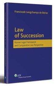 Law of Succession. Roman Legal Framework and Comparative Law Perspective