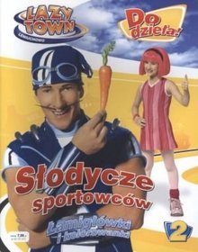 Lazy Town. Część 2. Słodycze sportowców