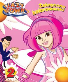 Lazy Town Leniuchowo Zakręcone kolorowanki 2