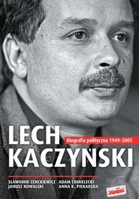 Lech Kaczyński. Biografia polityczna 1949-2005