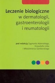 Leczenie biologiczne w dermatologii, gastroenterologii i reumatologii