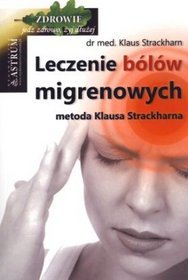 Leczenie objawów migrenowych. Metoda Klausa Strackharna