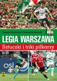 Legia Warszawa. Sztuczki i triki piłkarzy