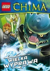 LEGO. Legends of Chima. Wielka wyprawa