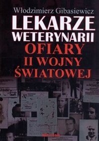 Lekarze weterynarii. Ofiary II wojny światowej