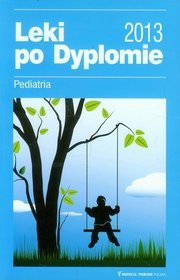 Leki po Dyplomie 2013. Pediatria