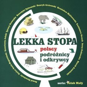 Lekka stopa. Polscy podróżnicy i odkrywcy