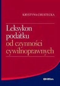 Leksykon podatku od czynności cywilnoprawnych