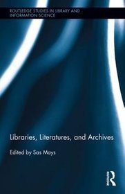 Libraries, Literatures, and Archives