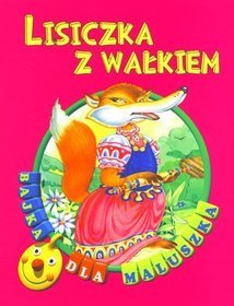 Lisiczka z wałkiem Bajka dla maluszka