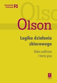 Logika działania zbioroweg. Dobra publiczne i teoria grup