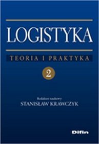 Logistyka. Teoria i praktyka. Tom 2