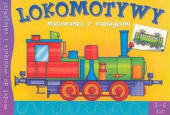 Lokomotywy, malowanka z naklejkami. Model do wyćiecia, 3-6 lat