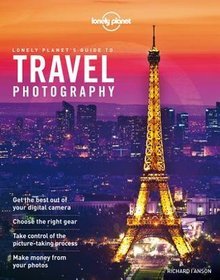 Lonely Planet's Guide to Travel Photography