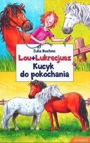 Lou + Lukrecjusz. Kucyk do pokochania