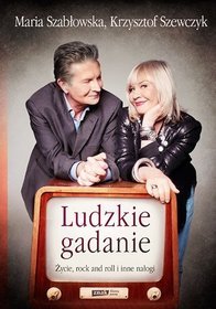 Ludzkie gadanie. Życie, rock and roll i inne nałogi