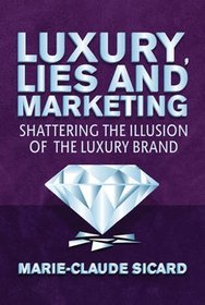 Luxury, Lies and Marketing